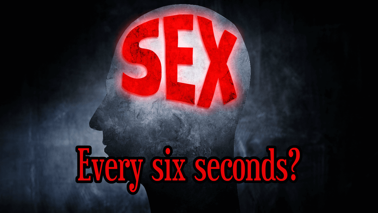 Do People really Think About Sex Every 6 Seconds – Twisted Gifts