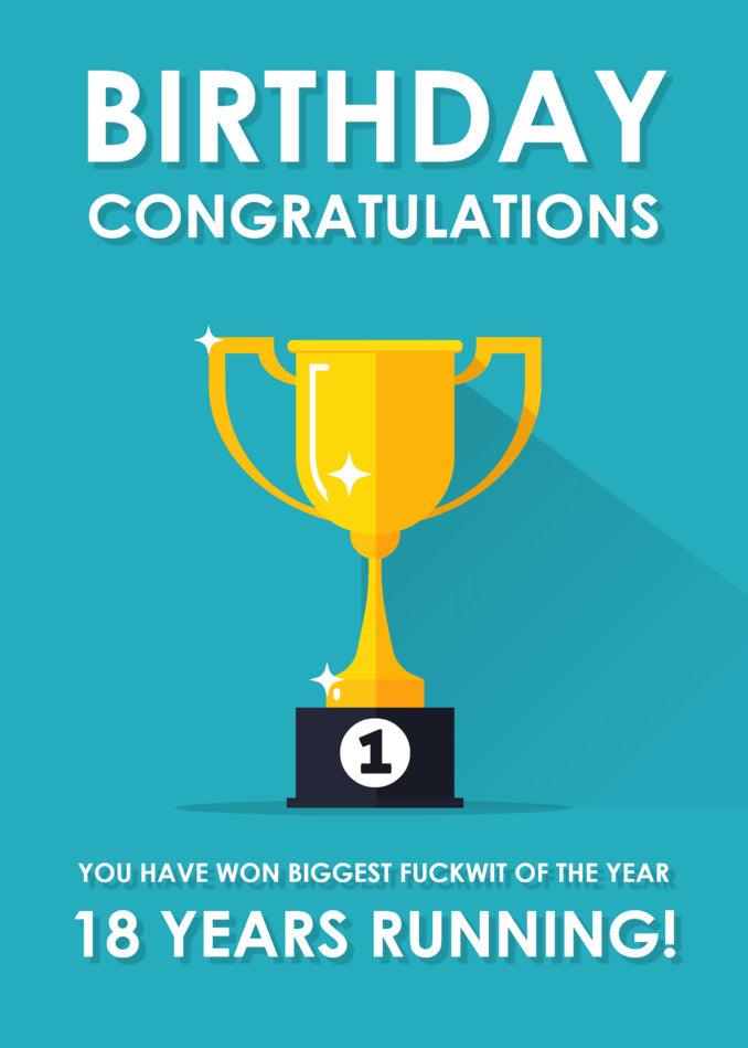 A Funny Running 18 Insulting Birthday Card with a Trophy and the words 18 years running, from Twisted Gifts.