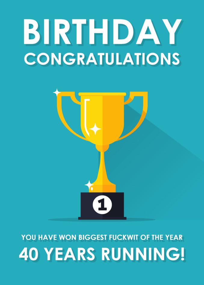 A Twisted Gifts 40 - Running 40 Insulting Birthday Card with a trophy.