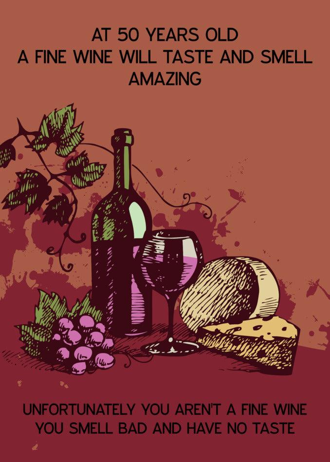 30 years old fine wine vintage smell amazing. This funny card, the 50 - Fine Wine 50 Rude Birthday Card from Twisted Gifts, celebrates a significant day with a delightful fragrance that rivals even a 50-year-old vintage.