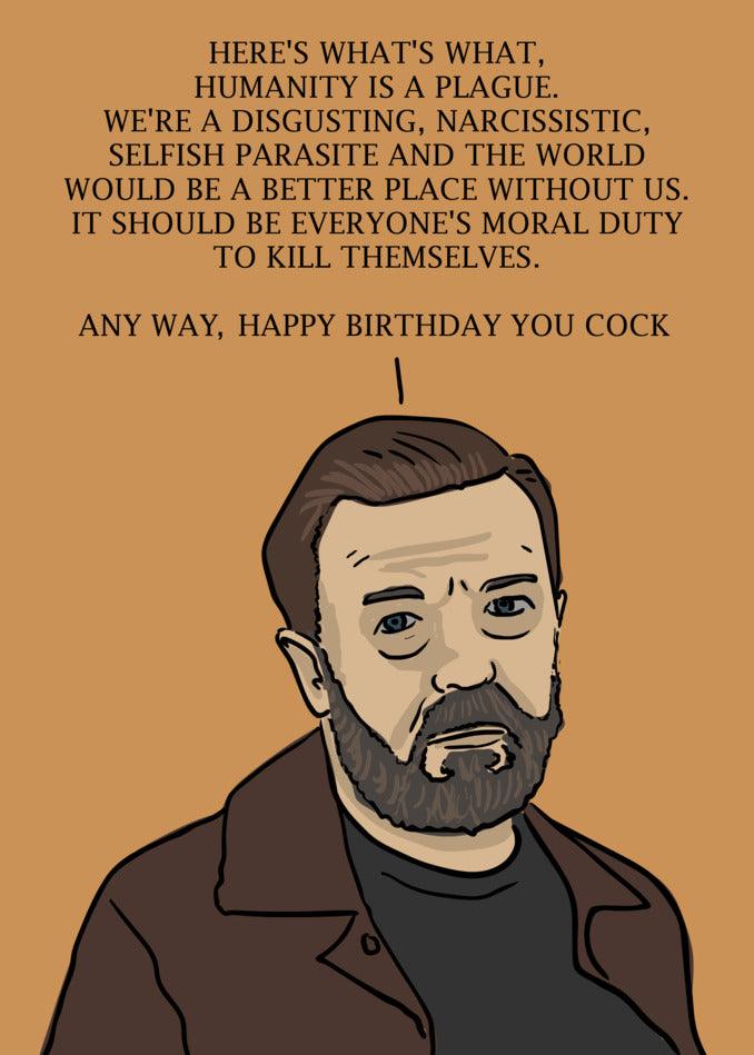 A hilarious cartoon of a man with a beard that would make the perfect funny After Life Tony Birthday Card from Twisted Gifts.