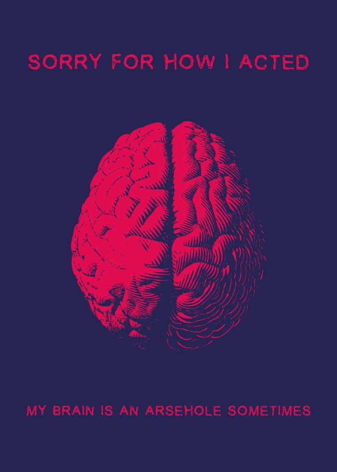 Sorry for how I behaved, my Twisted Gifts Arse Brain Rude Sorry Card is sometimes arrogant.