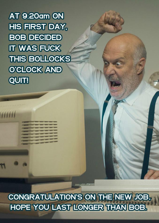 A cheeky Twisted Gifts Bob Funny Congratulations Card featuring a fun picture of a computer.