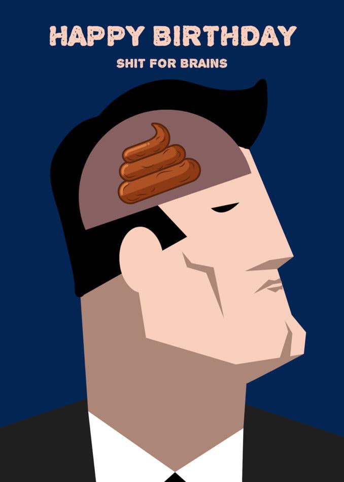 A man with poop in his head receives a hilarious Twisted Gifts Brains Funny Birthday Card on his special day.