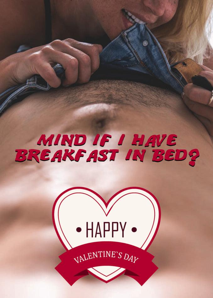 Valentine's Card: Mind if I have the Breakfast In Bed Rude Valentine's Card from Twisted Gifts? Delight your loved one this Valentine's Day with a unique twist on traditional gifts. This quirky and playful card from Twisted Gifts is