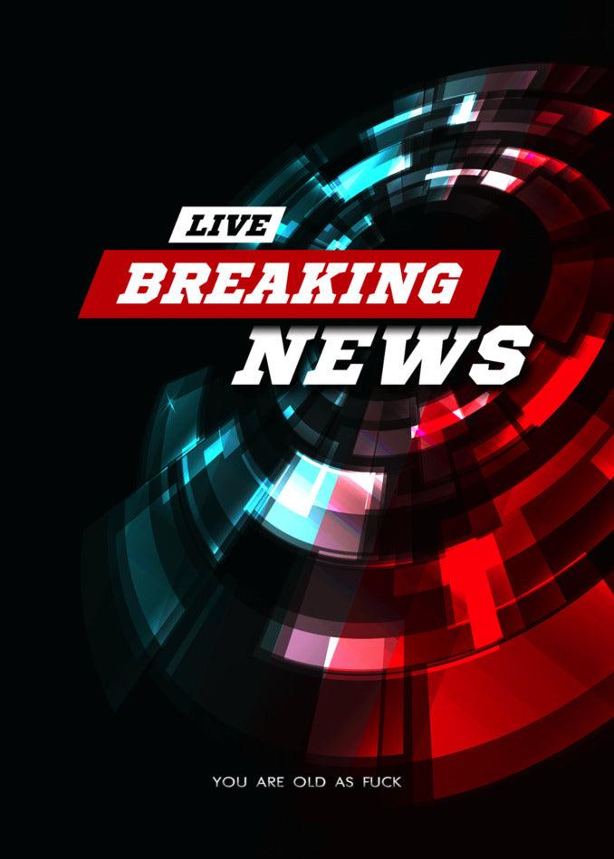 Live Breaking News with a Twisted Gifts Insulting Birthday Card on a black background.