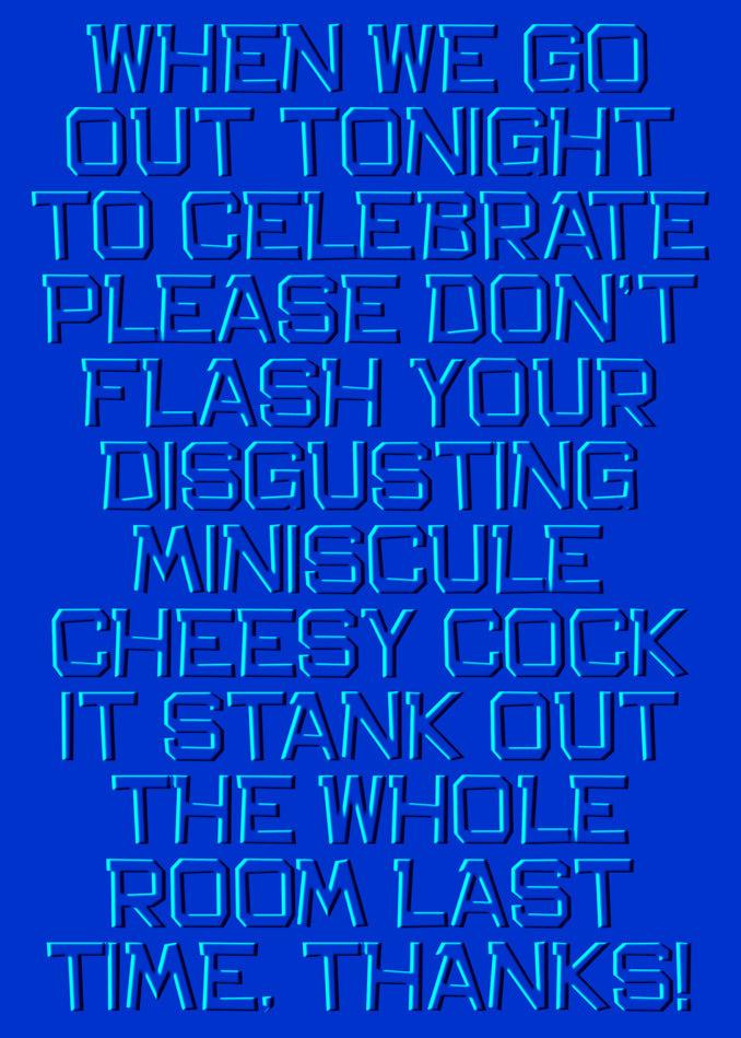 When we go out to celebrate, please don't expect a typical Twisted Gifts Cheesy Rude Birthday Card. Instead, brace yourself for a dark and twisted card that will surely redefine the concept of gift-giving.
