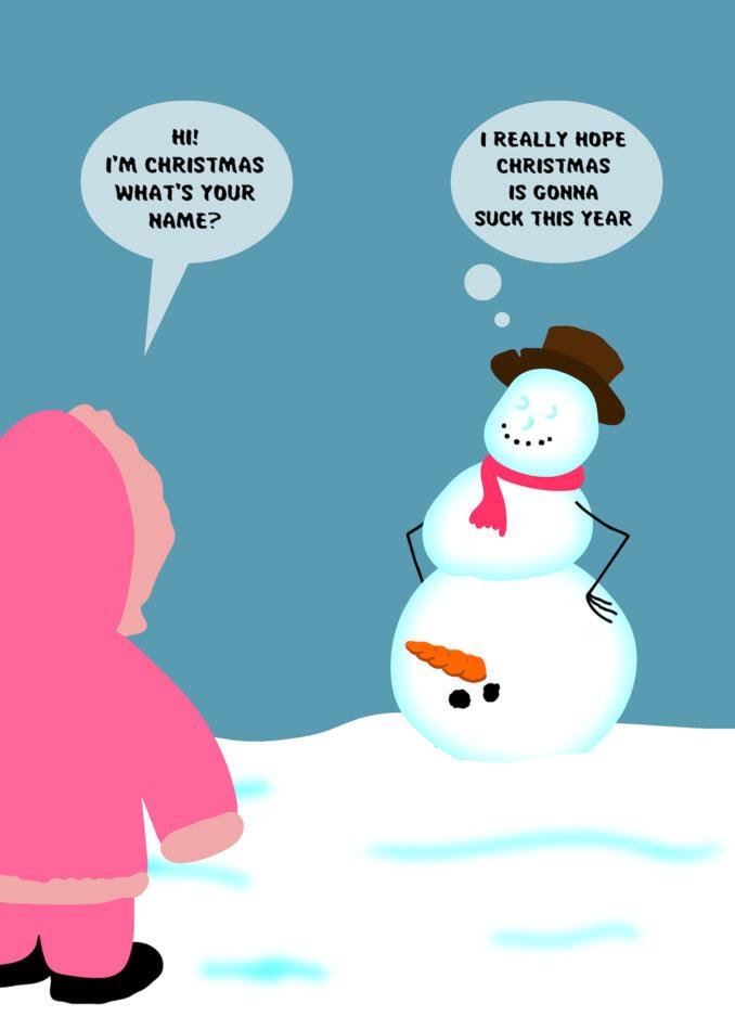 A whimsical Twisted Gifts Christmas Sucks Rude Christmas Card featuring a girl engaged in conversation with a snowman.