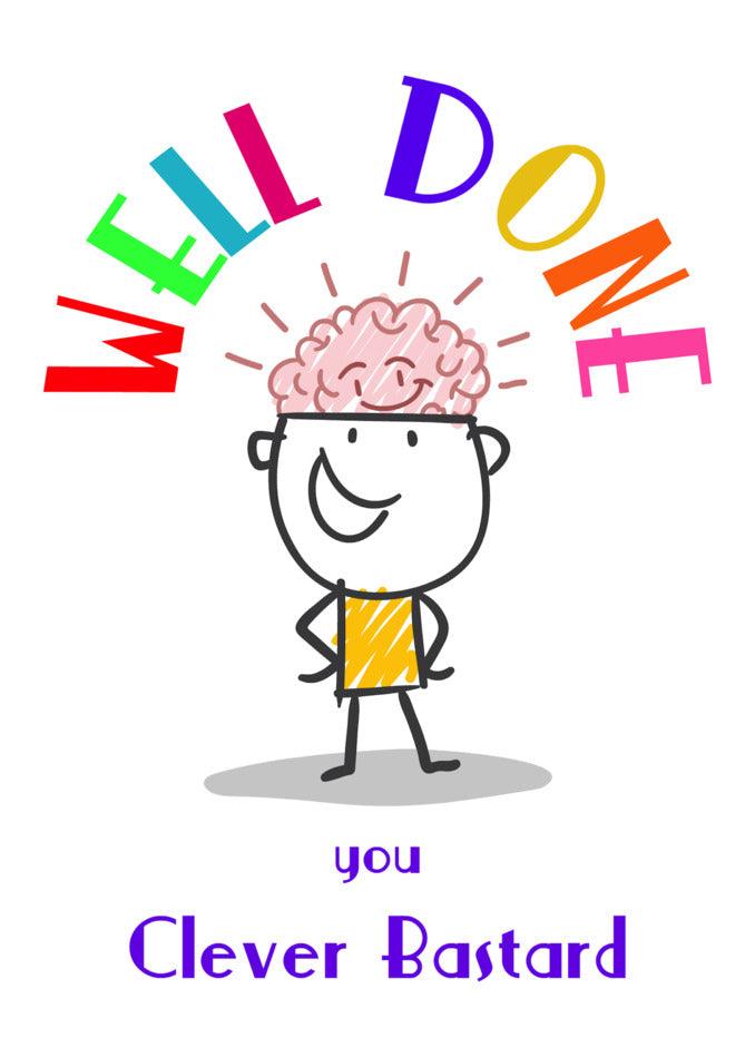 Pleased with your Clever Funny Congratulations Card, you clever Twisted Gifts.