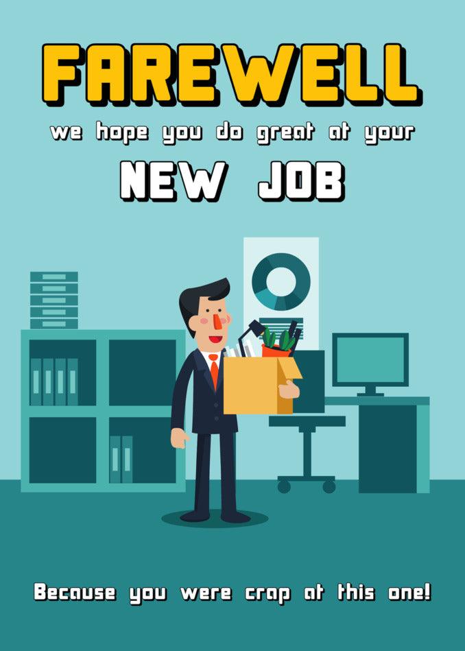 A man in a suit is holding a box that says farewell, expressing his appreciation for a new job opportunity with Twisted Gifts' Crap Job Insulting Farewell Card.