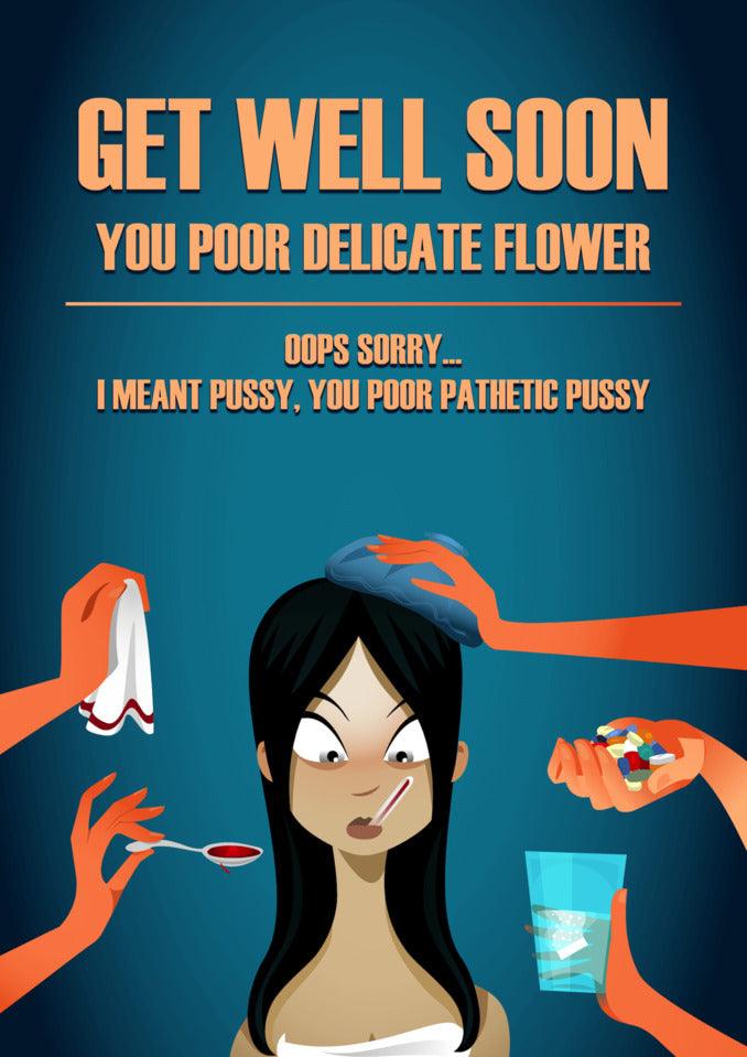 Get well soon, Delicate Flower Rude Get Well Soon Card from Twisted Gifts.