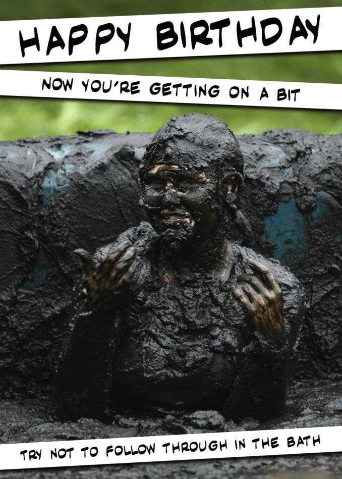 Funny Don't Follow Through Rude Birthday Card with a twisted twist – now you're getting a bit of mud from Twisted Gifts.