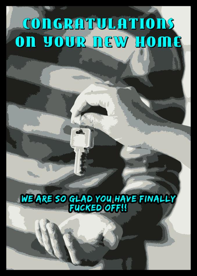 Congratulations on your Twisted Gifts' Finally Insulting Congratulations Card for your new home.