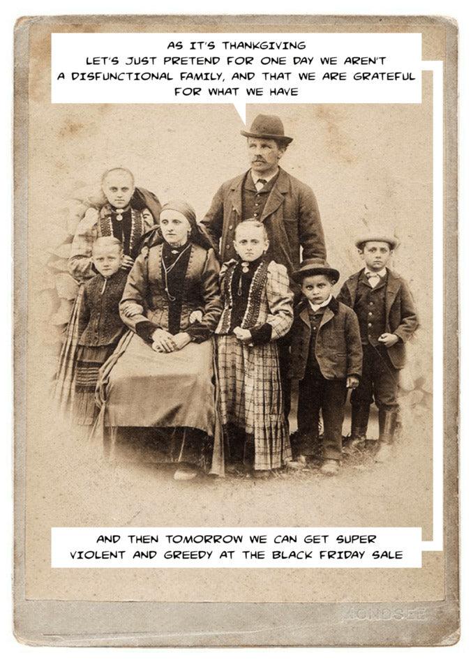 A dysfunctional family posing for a Twisted Gifts' Friday Sale Insulting Thanksgiving Card photo.