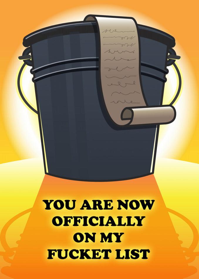 You are now officially on my Fuckit List Rude Valentine's Card - a Twisted Gifts.