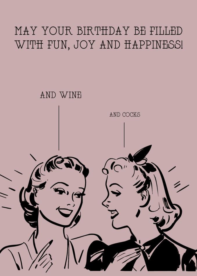 Twisted Gifts wishes you a special day filled with Fun And Joy Rude Birthday Card, moments. We hope your birthday brings endless happiness and wine. Happy Birthday!