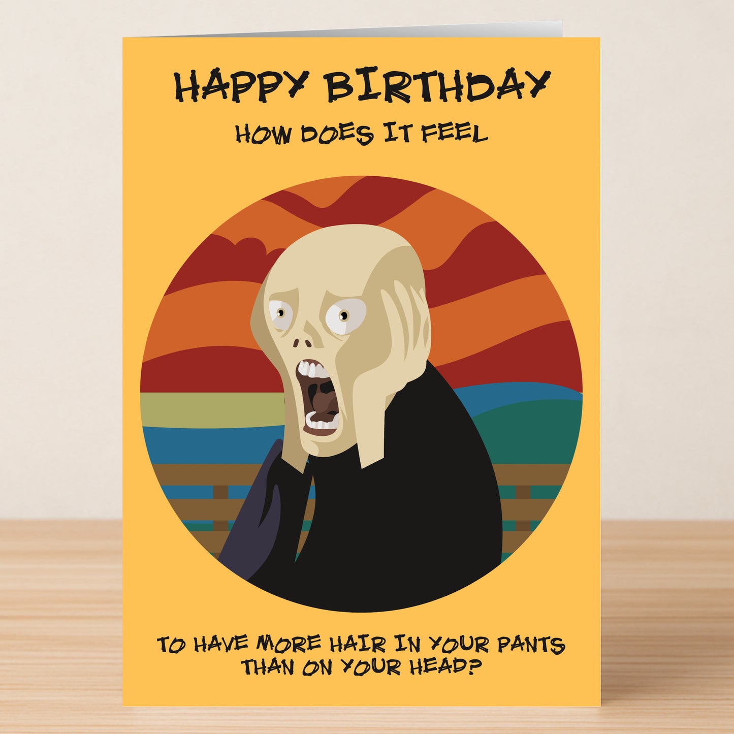 The How Does It Feel Funny Birthday Card by Twisted Gifts parodies "The Scream" with a bald, shocked figure and the caption: "Happy Birthday. How does it feel to have more hair in your pants than on your head?.