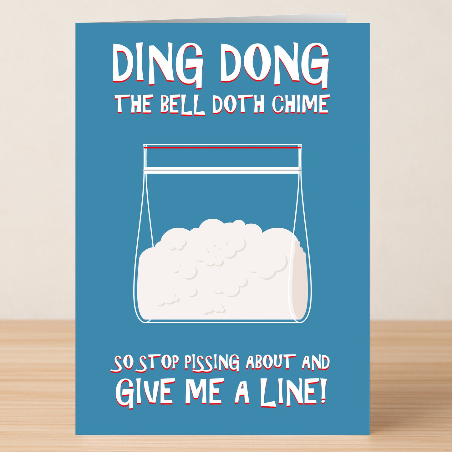 The Ding Dong Funny Birthday Card by Twisted Gifts features the phrase "DING DONG THE BELL DOTH CHIME SO STOP PISSING ABOUT AND GIVE ME A LINE!" with a witty design of a plastic bag filled with white powder.