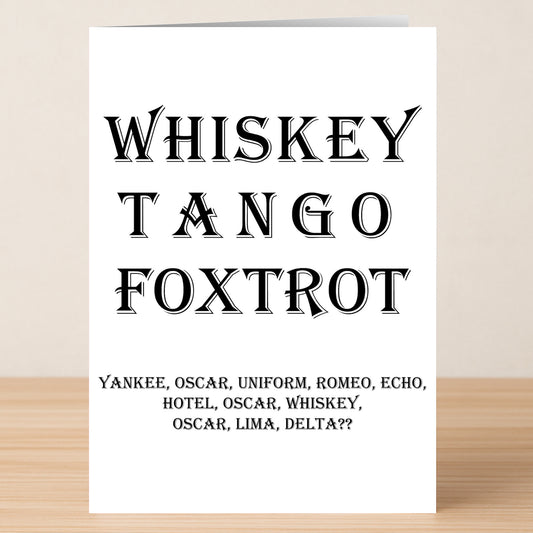 A hilarious gift from Twisted Gifts, the "What The Fuck! Funny Birthday Card" features bold text and a witty design that spells out "Whiskey Tango Foxtrot"—perfect for anyone with an edgy sense of humor.