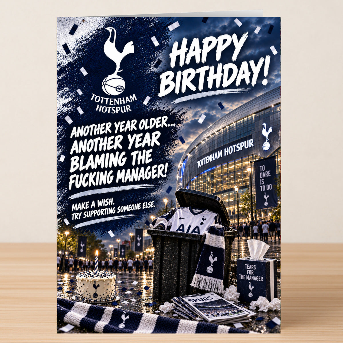 Tottenham Hotspur – Funny Birthday Card featuring the team logo and stadium, with text: “Happy Birthday! Another year older... Another year blaming the manager! Try some football humour and support someone else.”