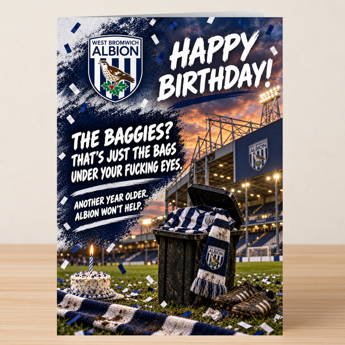 A West Bromwich Albion – Funny Birthday Card by Twisted Gifts featuring the team crest and a stadium background, with the text: “Happy Birthday! The Baggies? That’s just the bags under your fucking eyes.”