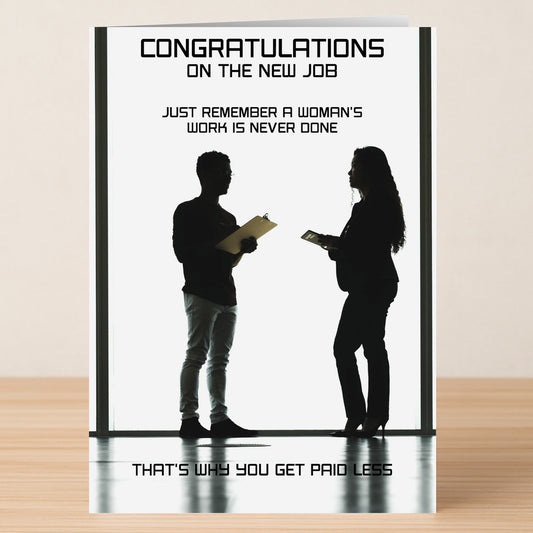 The Woman's Work Insulting Congratulations Card by Twisted Gifts features a man and woman with clipboards and the text: "Congratulations on the new job. Just remember a woman's work is never done. That's why you get paid less.