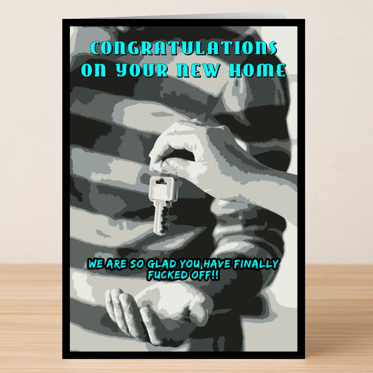 The "Finally Insulting Congratulations Card" by Twisted Gifts features hands passing house keys and the caption "Congratulations on your new home. We are so glad you have finally fucked off!!"—perfect for friends with a bold sense of humor.