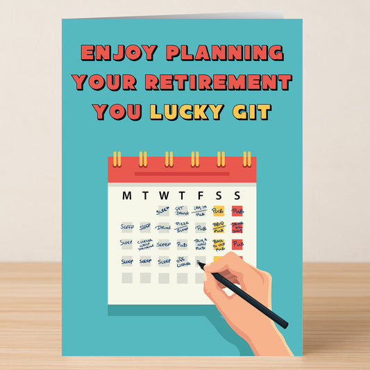 The Retired Funny Congratulations Card by Twisted Gifts features the phrase “Enjoy planning your retirement you lucky git” above a calendar illustration with a hand writing on it.