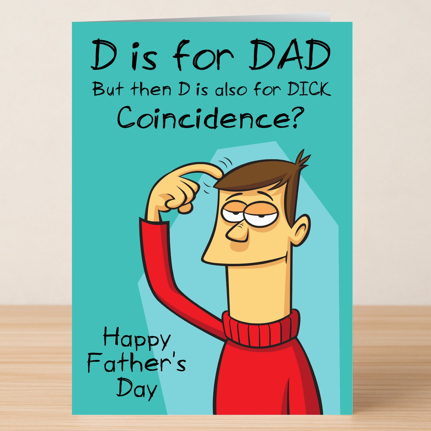 The D Is For Dad Father's Day Card by Twisted Gifts features a cartoon man in a red sweater with the cheeky message: "D is for DAD but then D is also for DICK. Coincidence? Happy Father's Day." Great for fans of clever dad jokes!.
