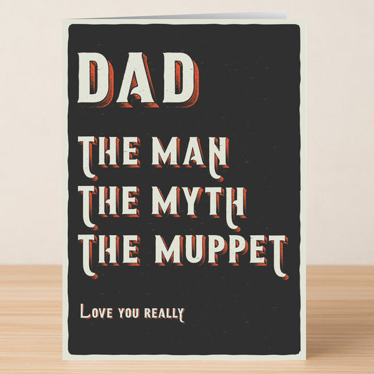 The Man The Myth Father's Day Card by Twisted Gifts features bold "DAD THE MAN THE MYTH THE MUPPET" text with a small "Love you really" message—perfect for Father’s Day.