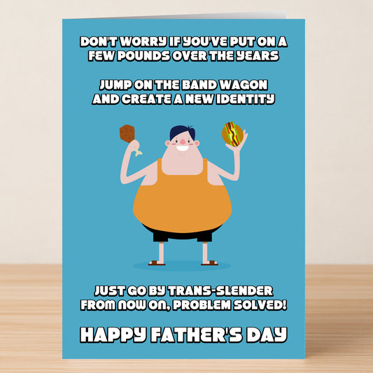 The Trans Slender Funny Father's Day Card by Twisted Gifts features a cartoon man with a drumstick and burger and a witty message about weight gain and being "trans-slender"—a perfect humorous card for Father’s Day!.