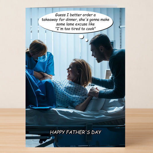 A woman giving birth with a nurse and man by her side. His thought bubble: "Guess I better order takeaway for dinner." Text: "Happy Father's Day." Takeaway Funny Father's Day Card by Twisted Gifts—ideal for new dads with a sense of humor!.
