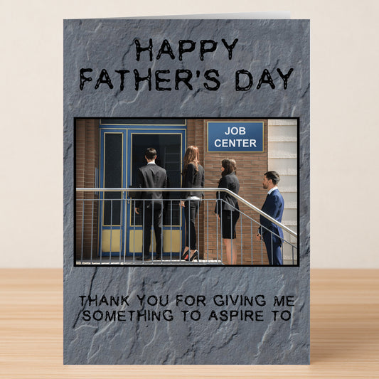 The Aspire Insulting Father's Day Card by Twisted Gifts features four business people lining up outside a job center with the message, "Thank you for giving me something to aspire to." A darkly humorous and unique Father's Day card.