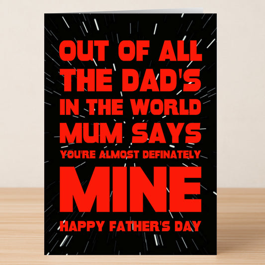 The All Of The Dads Funny Father's Day Card by Twisted Gifts features bold red text on a black, starry background: "Out of all the dad's in the world mum says you're almost definitely mine. Happy Father's Day.