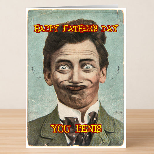 The "You Penis Insulting Father's Day Card" by Twisted Gifts is a vintage-style card with a distorted man's face and the bold red and yellow caption, "Happy Father's Day, You Penis.