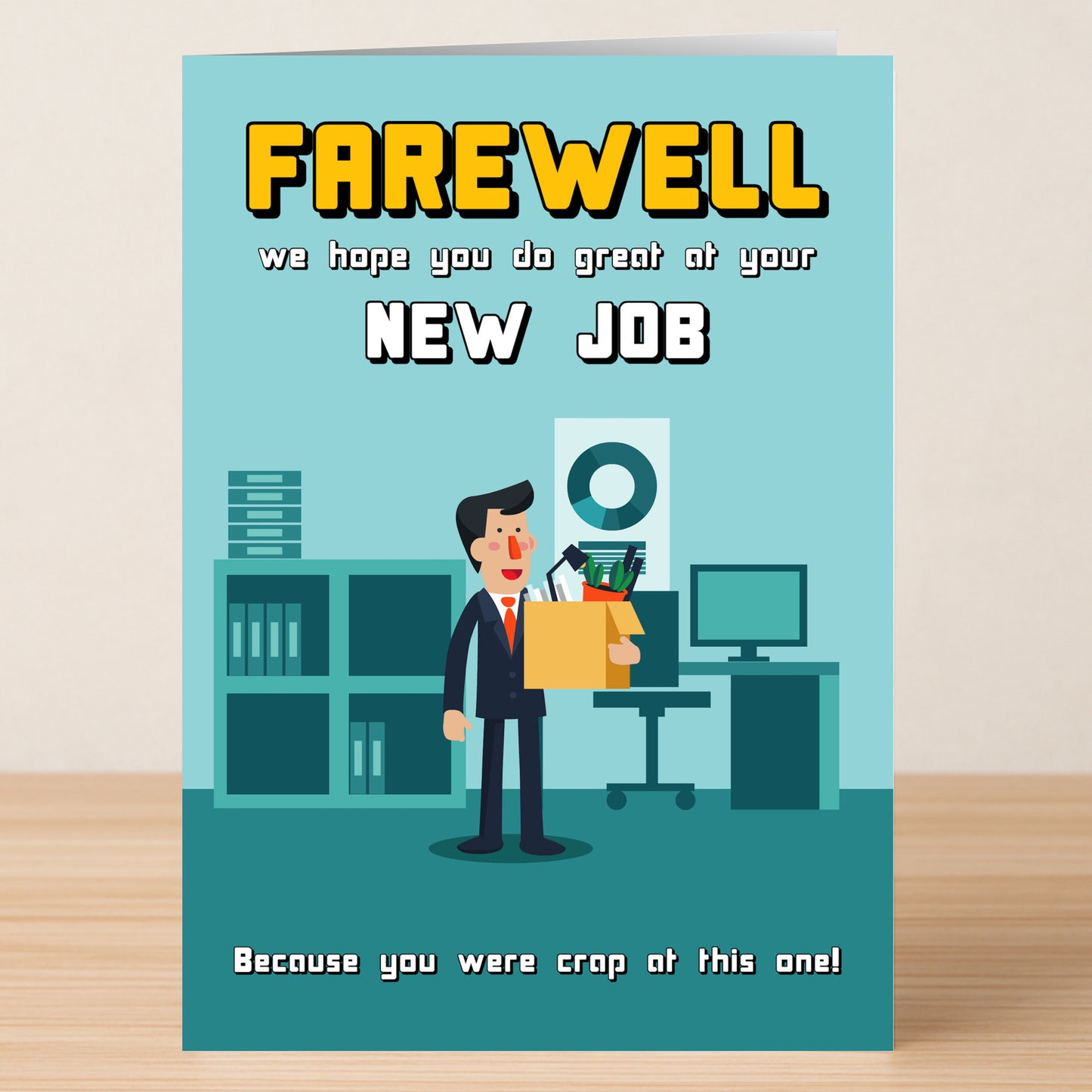 The Crap Job Insulting Farewell Card by Twisted Gifts features a man with office items and cheekily wishes success at the new job with the message, "Because you were crap at this one!.