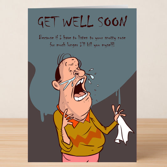 The Snotty Funny Get Well Soon Card by Twisted Gifts features a sneezing man with tissues, snotty humor, and a playful message about how annoying a snotty nose can be—perfect for cheering up anyone who’s under the weather.