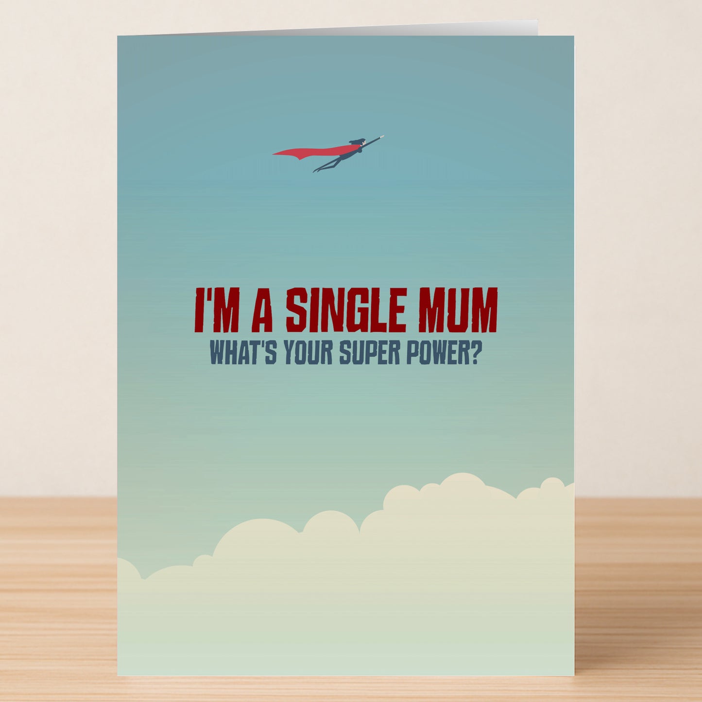 The Super Power Funny Mother's Day Card by Twisted Gifts features a light blue sky, clouds, and a flying superhero with the text: "I'M A SINGLE MUM WHAT'S YOUR SUPER POWER?"—a humorous card perfect for Mother's Day.
