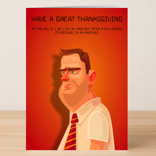 Twisted Gifts’ Like An Arsehole Rude Thanksgiving Card features a cartoon man in a white shirt and striped tie with “Have a Great Thanksgiving” and a funny drinking message, ideal for those with a twisted sense of humor.