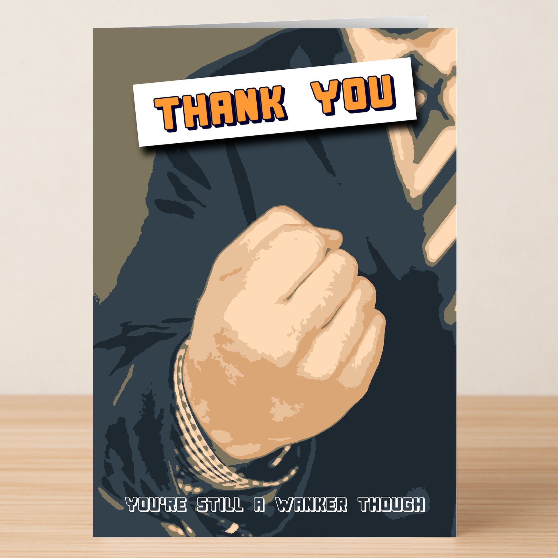 The Still A Wanker Insulting Thank You Card by Twisted Gifts features a suited figure making a fist, with "THANK YOU" on top and "YOU'RE STILL A WANKER THOUGH" below—perfect for friends who appreciate cheeky humor.