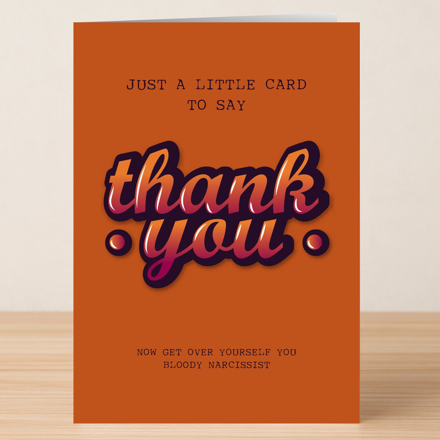 The Narcissist Insulting Thank You Card by Twisted Gifts features bold black text and playful wordplay: "Just a little card to say thank you. Now get over yourself you bloody narcissist.