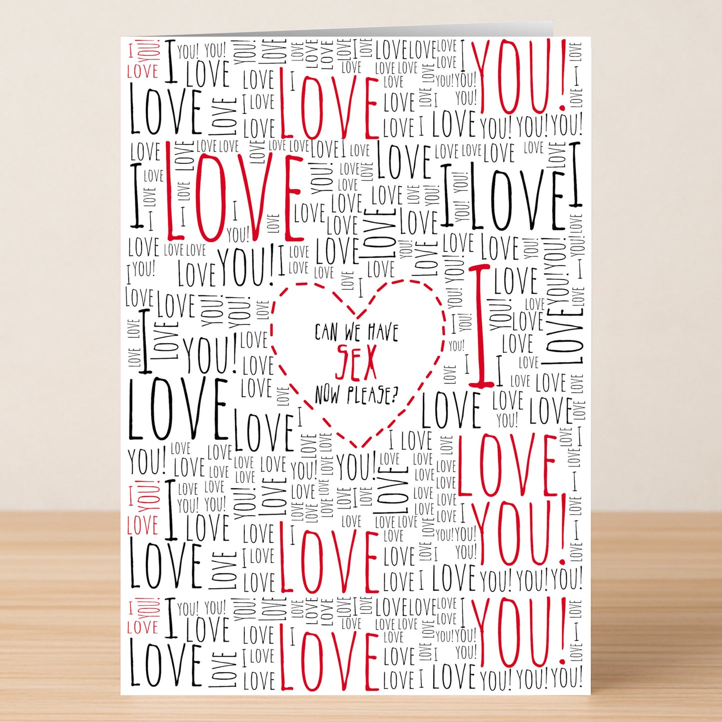 The Loads Of Love Rude Valentine's Card by Twisted Gifts is a humorous Valentine's card with "I love you!" in black and red and a heart boldly asking, "Can we have sex now please?"—a cheeky twist on the classic love card.