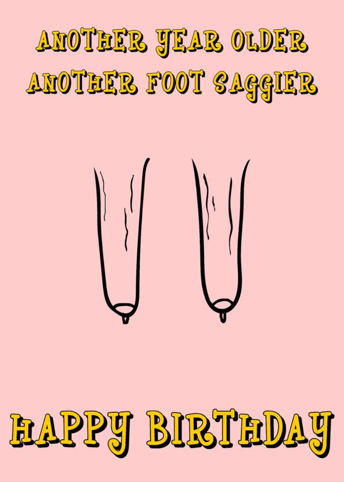 Twisted Gifts presents the Another Foot Insulting Birthday Card that perfectly captures the sentiment of "another year older". This hilarious card features a foot dragger design, reminding us that as time goes on, everything goes.