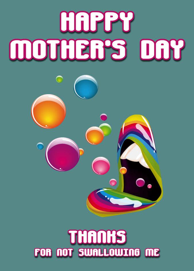 Twisted Gifts presents the "Don't Swallow Rude Mother's Day Card" - Thanks for not swallowing me!