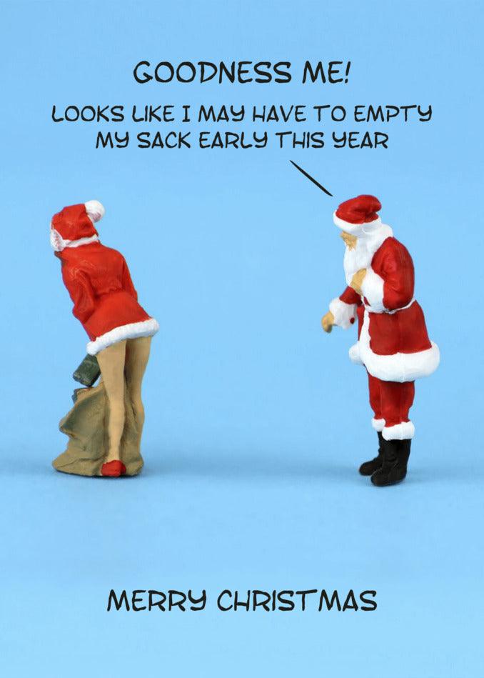A saucy Twisted Gifts Santa Claus figurine with the words, "Goodness me, looks like I'm gonna have to empty my sack this year" perfect for an Early Rude Christmas Card.
