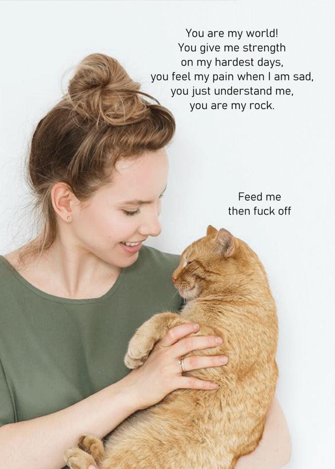 A funny cat lover holding an orange cat with the words, "you're my strength" on the Feed Me Funny Greeting Card by Twisted Gifts.