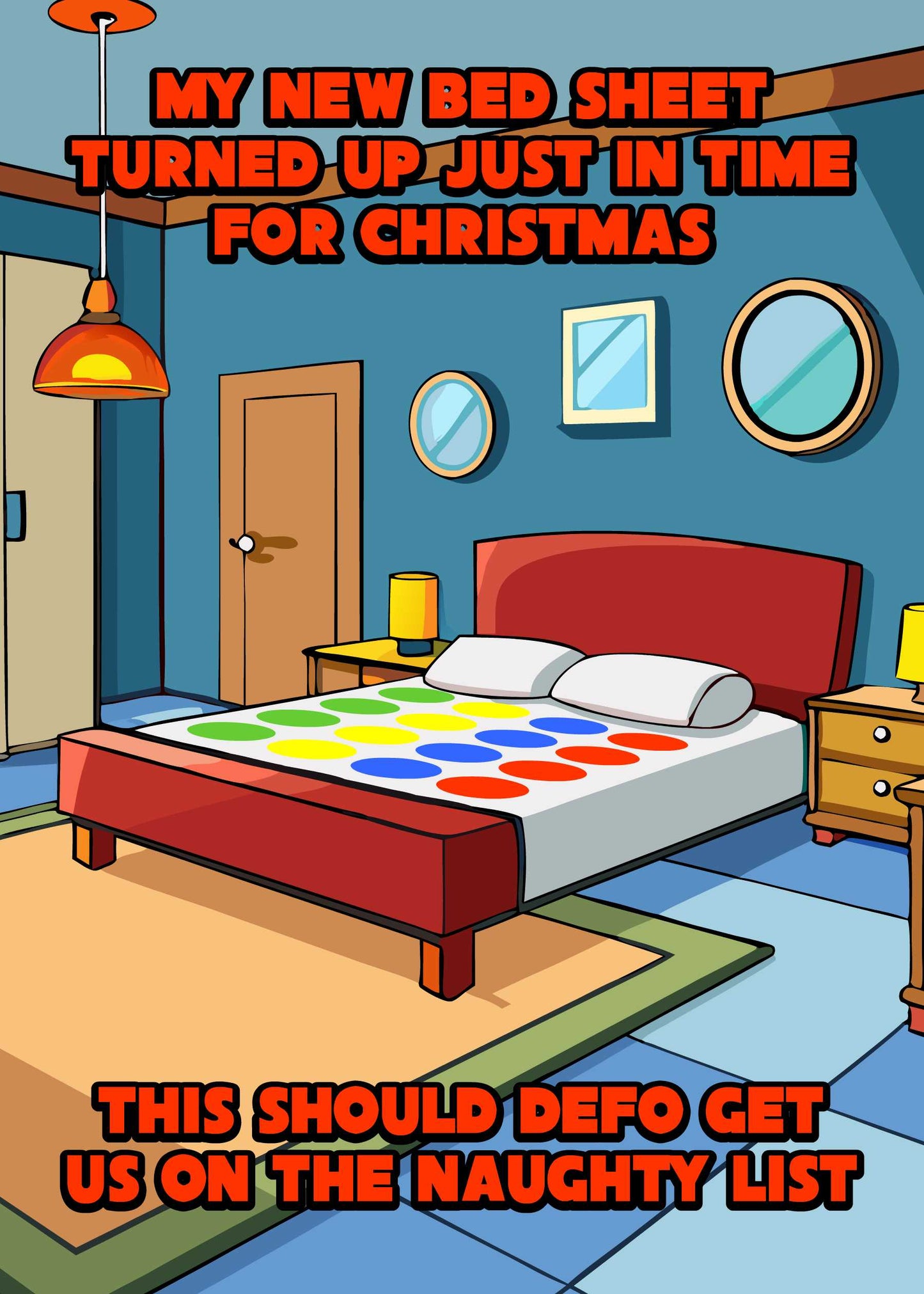 A bedroom adorned with the Bed Twisted rude Christmas Card bed sheet from Twisted Gifts, featuring a colorful polka dot pattern. Bold red text reads, "My new bed sheet turned up just in time for Christmas. This should defo get us on the naughty list." It's like a unique Christmas card you can sleep on.