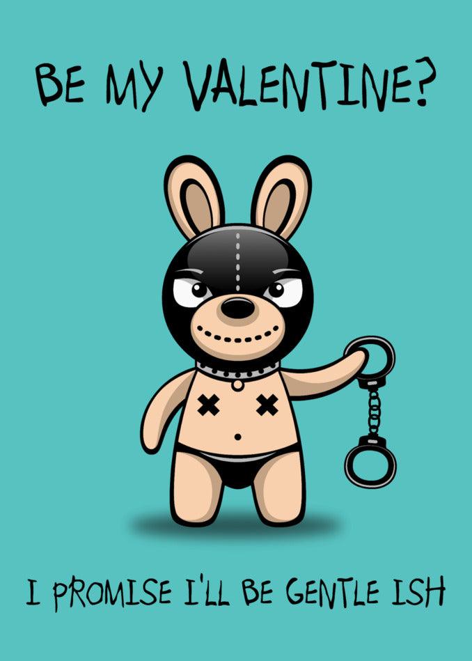 Looking for an amusing Valentine's Card? Be my valentine? I promise Twisted Gifts' Gentle Ish Rude Valentine's Card and a gentle(ish) touch.