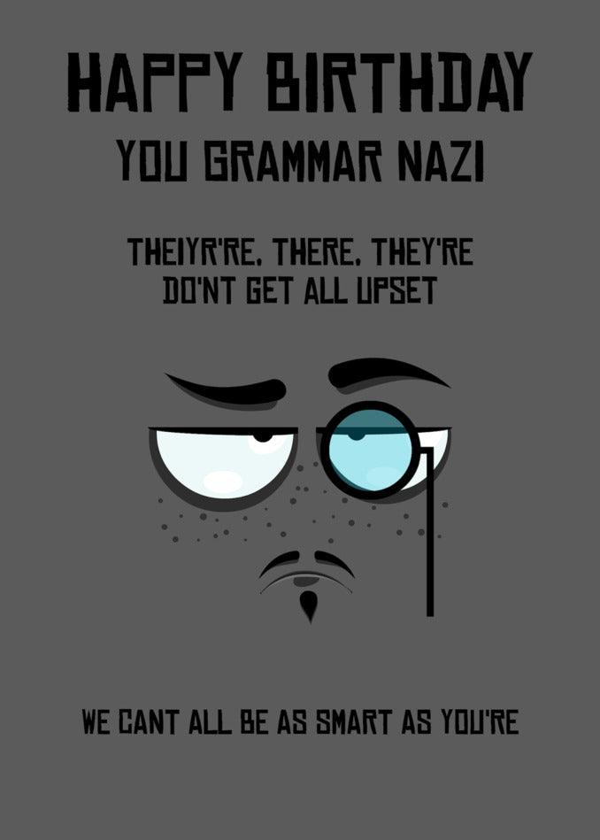 Funny Twisted Gifts Grammar Nazi Insulting Birthday Card for a grammar nazi.