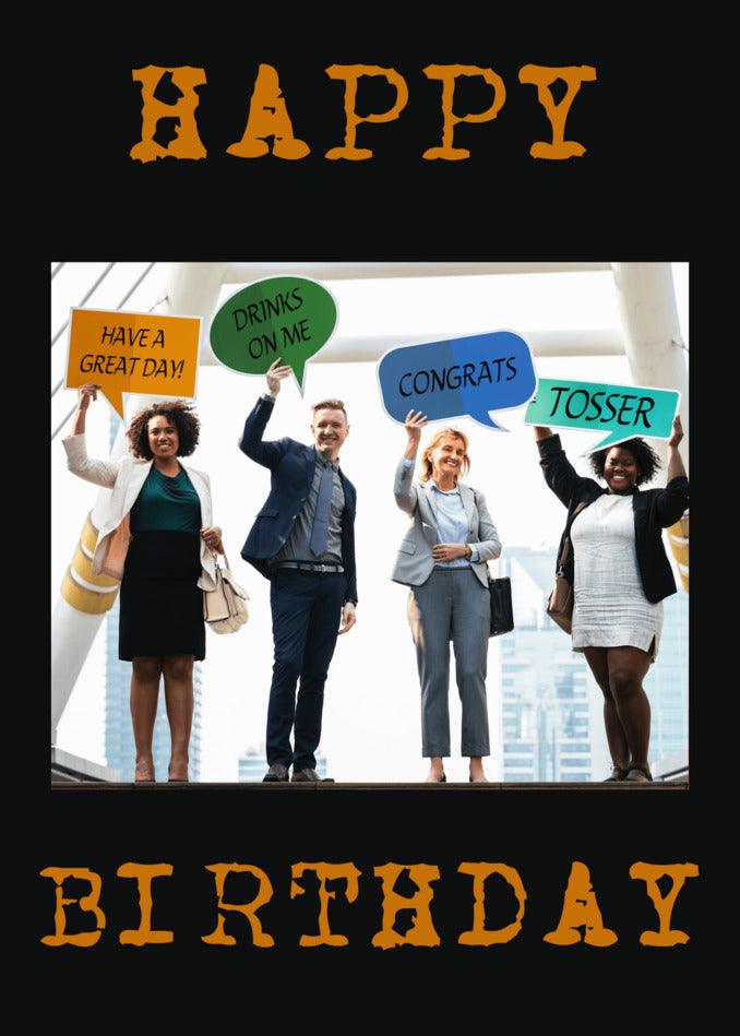 A group of people holding signs celebrating a Great Day Insulting Birthday Card with Twisted Gifts.